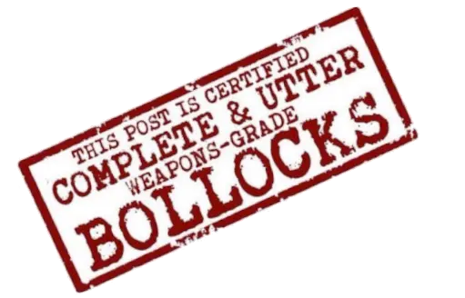 This post is certified bollocks