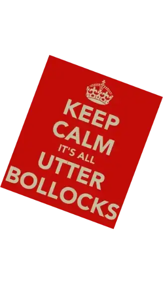 Keep calm, it's all utter bollocks