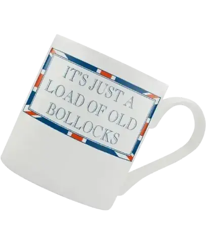 This mug's a load of old bollocks